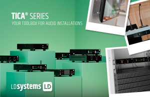 Nueva Serie TICA® by LD Systems Nueva Serie TICA® by LD Systems